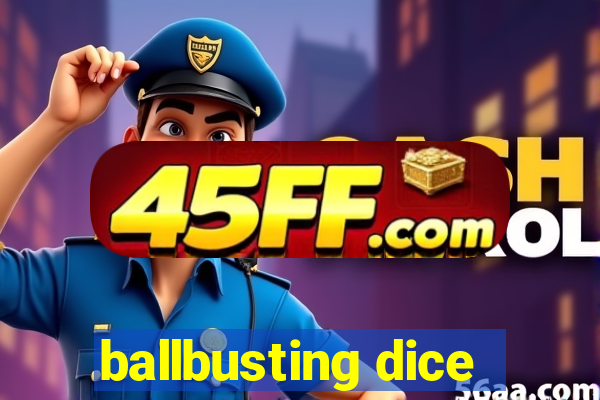 ballbusting dice